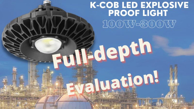 Full-depth Evaluation of K-COB Explosion Proof Led Lights
